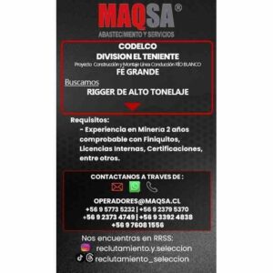 RIGGER DE ALTO TONELAJE – MAQSA, División El Teniente