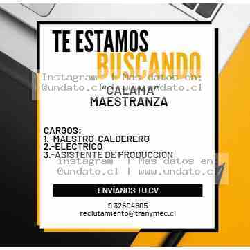 Calama: Maestro Calderero, Eléctrico y Asistente de Producción