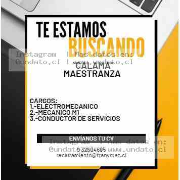 Calama Maestranza Vacantes: Electromecánico, Mecánico MI, Conductor